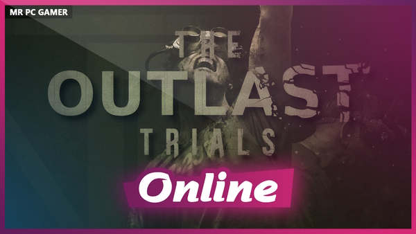 The Outlast Trials Download - GameFabrique